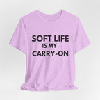 Soft Life T-Shirt