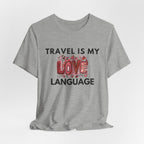 Travel Is My Love Language T-Shirt