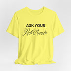 Ask Your Rich Auntie T-Shirt