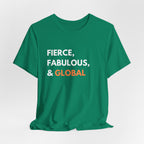 Fierce Fabulous & Global T-Shirt