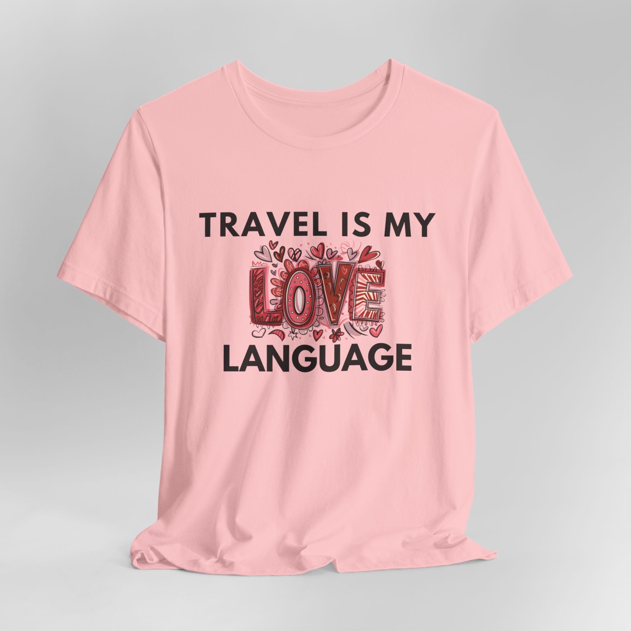 Travel Is My Love Language T-Shirt