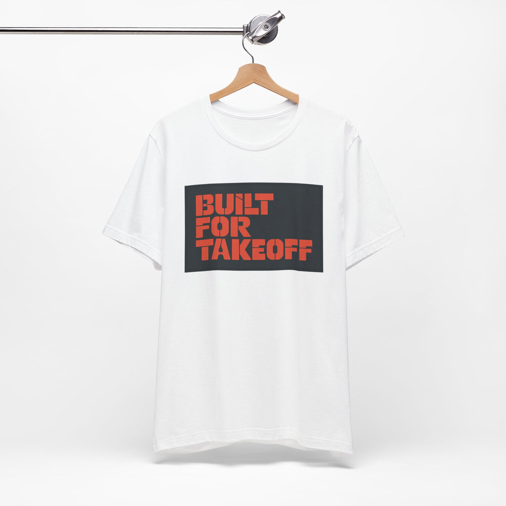 Built For Takeoff T-Shirt