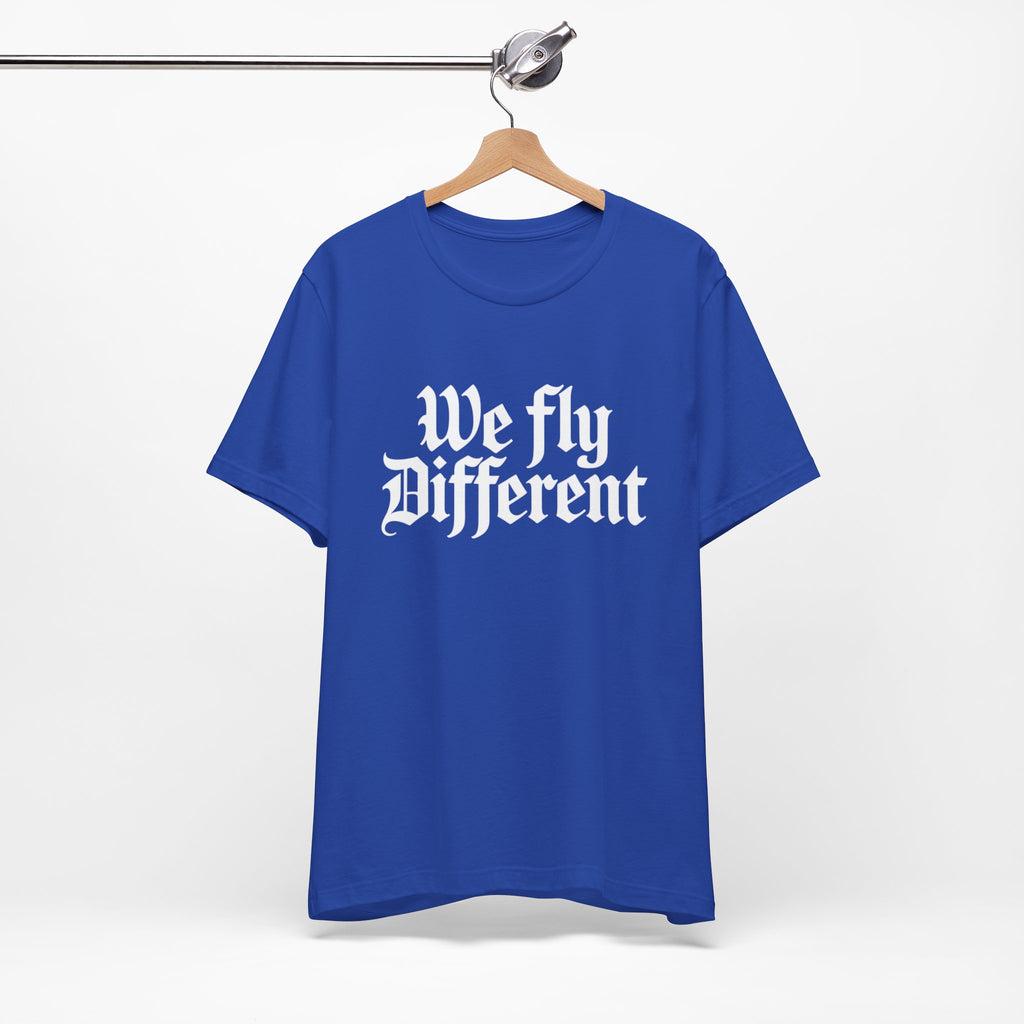 We Fly Different T-Shirt