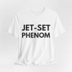 Jet-Set Phenom T-Shirt