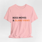 Boss Moves & Island Views T-Shirt