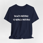 Black History Is World History T-Shirt